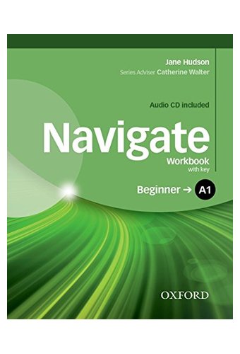 Navigate: A1 Beginner: Workbook With CD (with Key): Your Direct Route ...