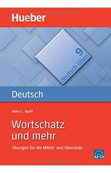 Deutsch Uben: Wortschatz und mehr - Ubungen fur die Mittel- und Oberstufe - 2. Auflage